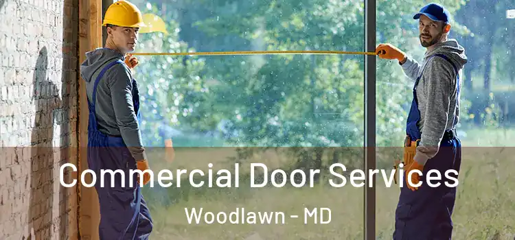 Commercial Door Services Woodlawn - MD