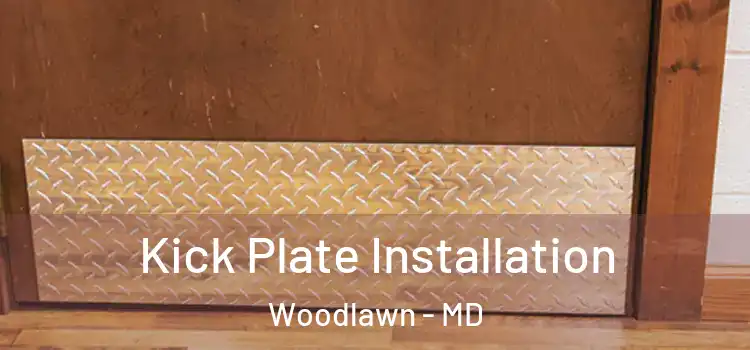 Kick Plate Installation Woodlawn - MD