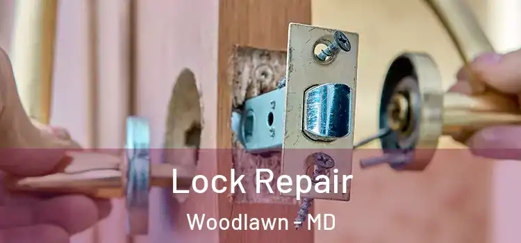 Lock Repair Woodlawn - MD