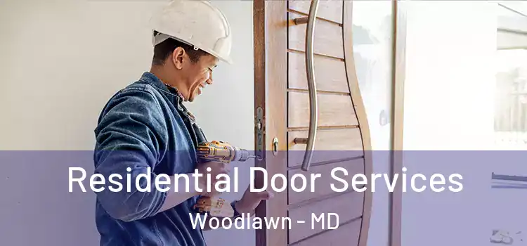 Residential Door Services Woodlawn - MD