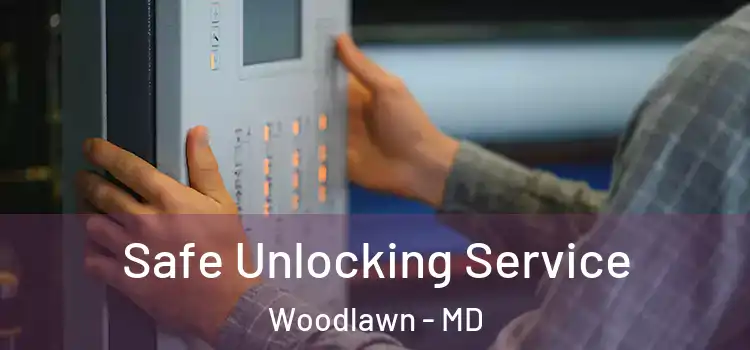 Safe Unlocking Service Woodlawn - MD
