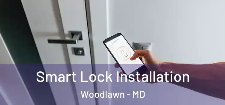 Smart Lock Installation Woodlawn - MD