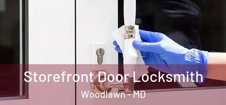 Storefront Door Locksmith Woodlawn - MD